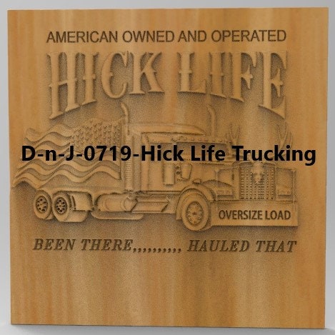 Hick Life Trucking – 3D STL CNC Digital File
